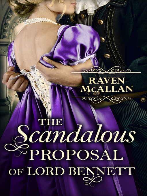 Title details for The Scandalous Proposal of Lord Bennett by Raven McAllan - Available